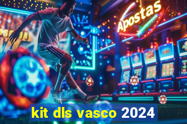 kit dls vasco 2024